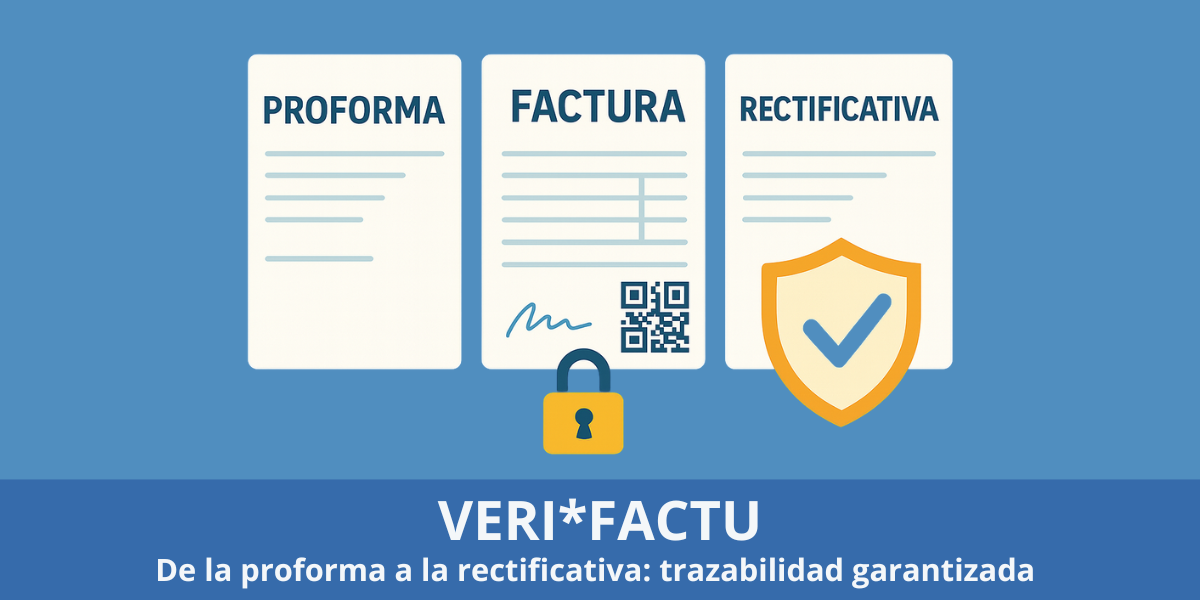 De la proforma a la rectificativa: trazabilidad garantizada con Veri*Factu